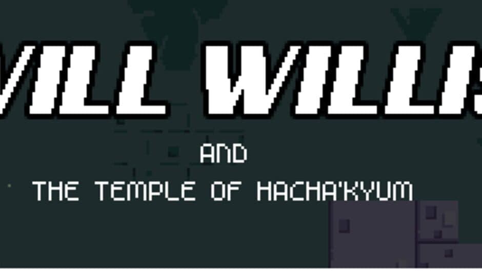 Will Willis and the Temple of Hacha'Kyum banner