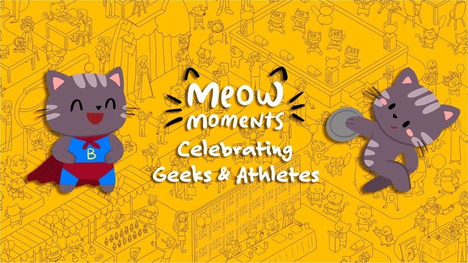 Meow Moments: Celebrating Geeks & Athletes banner