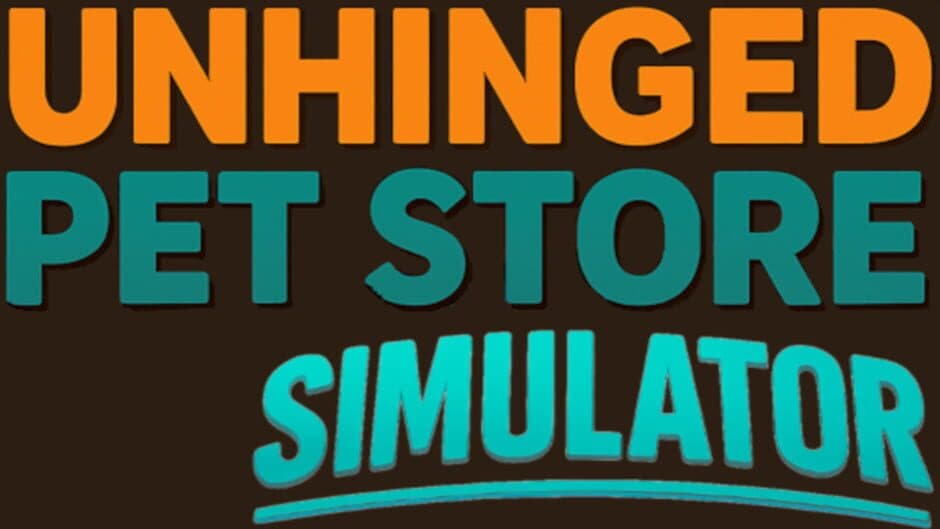 Unhinged Pet Store Simulator banner