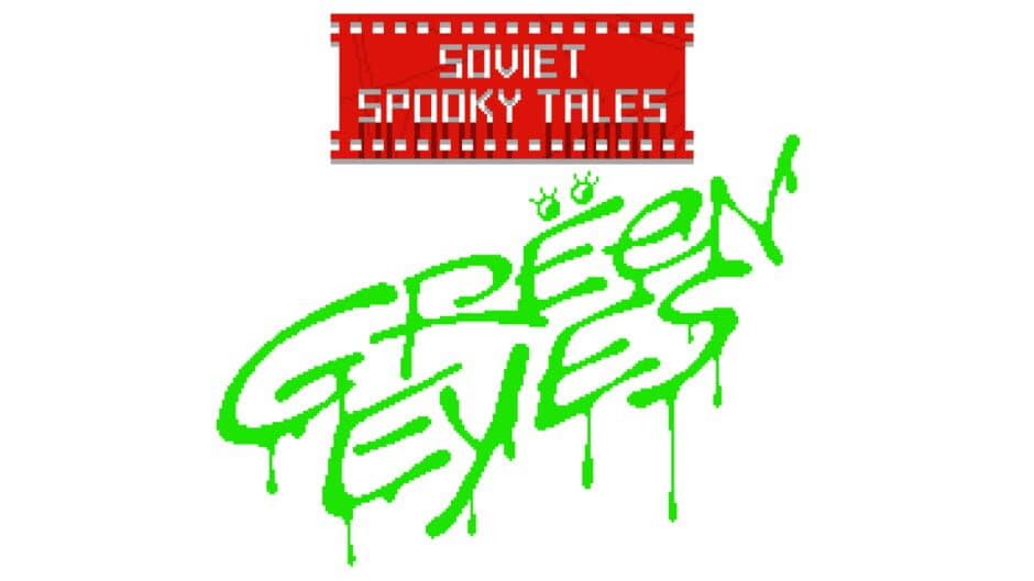 Soviet Spooky Tales: Green Eyes banner