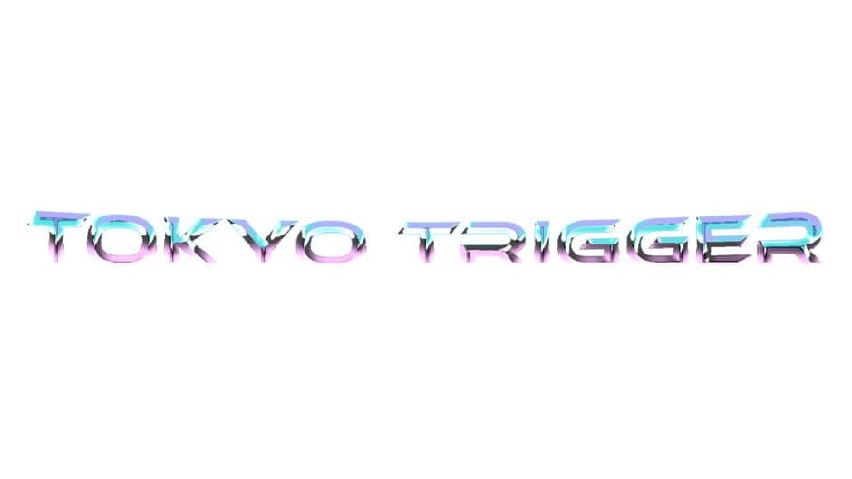 Tokyo Trigger banner