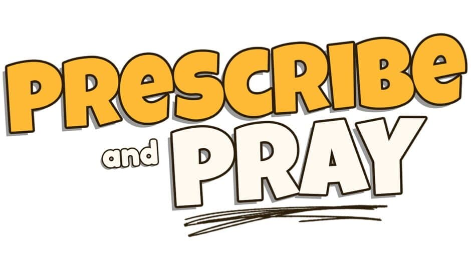 Prescribe and Pray banner