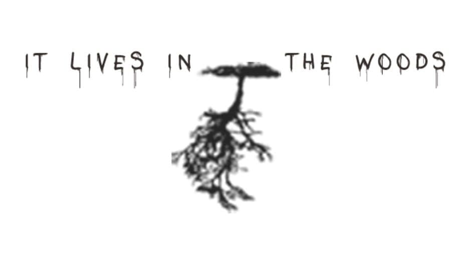 It Lives in the Woods banner