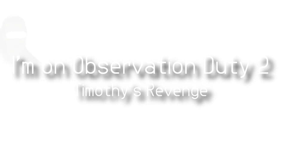 I'm on Observation Duty 2 banner