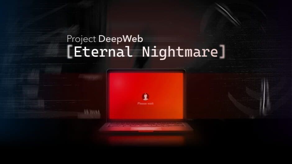 Project DeepWeb: Eternal Nightmare banner