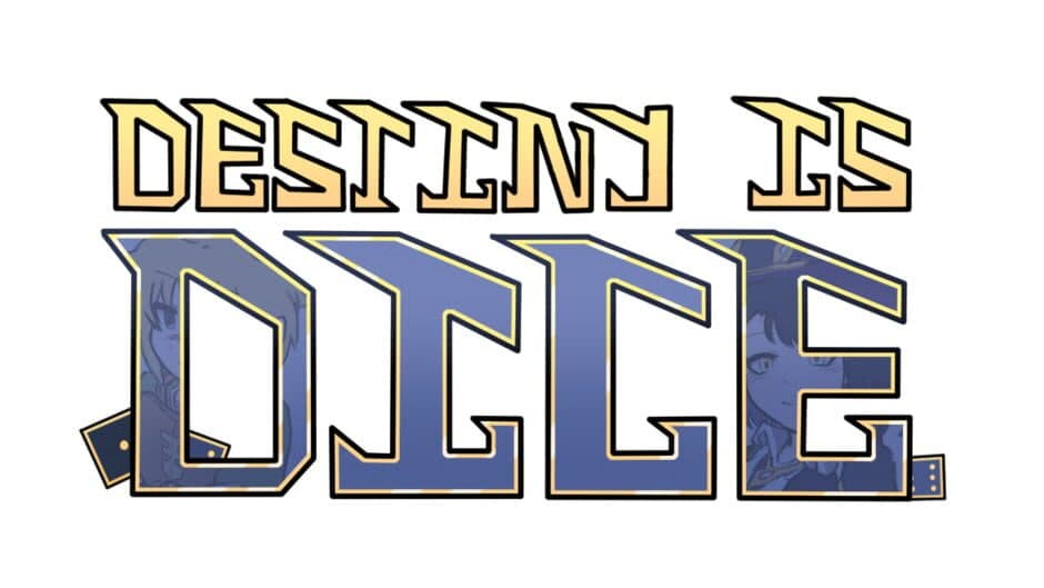 Destiny Is Dice banner