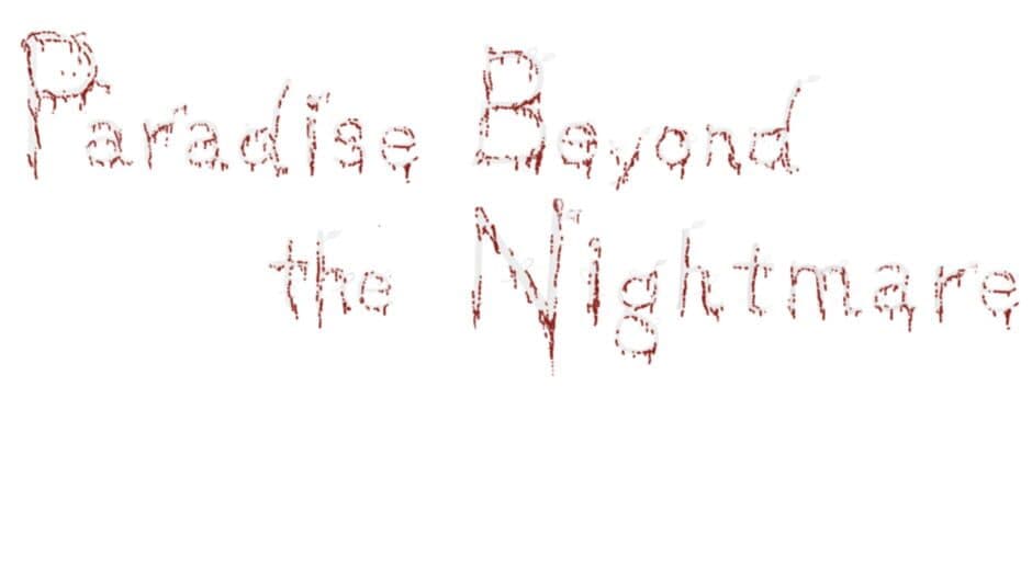 Paradise Beyond the Nightmare banner