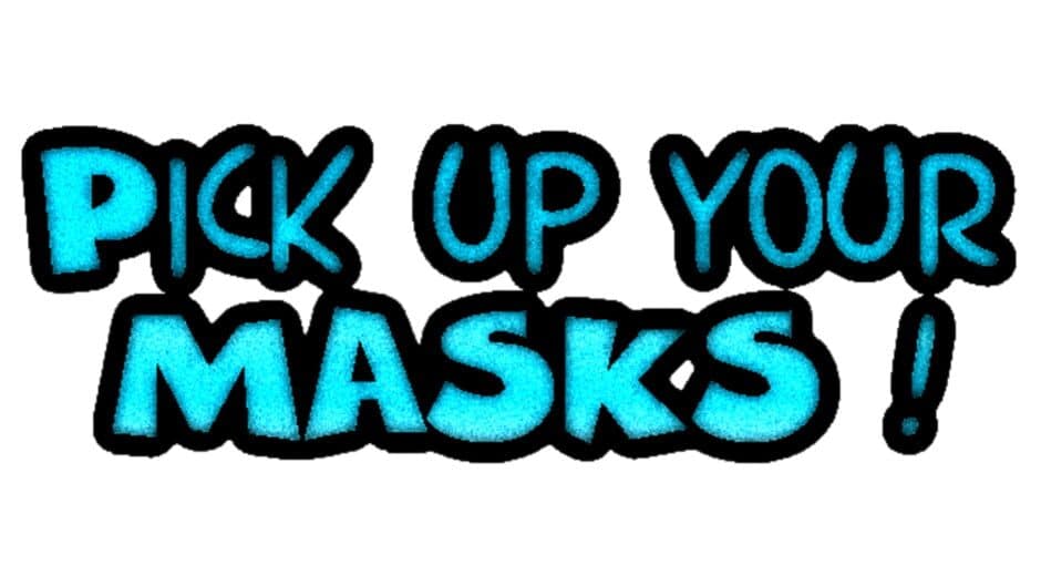 Pick Up Your Masks banner