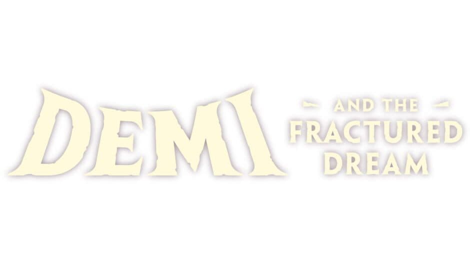 Demi and the Fractured Dream banner