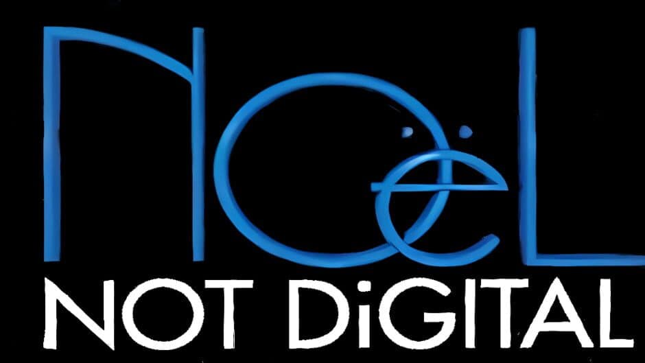 Noel: Not Digital banner