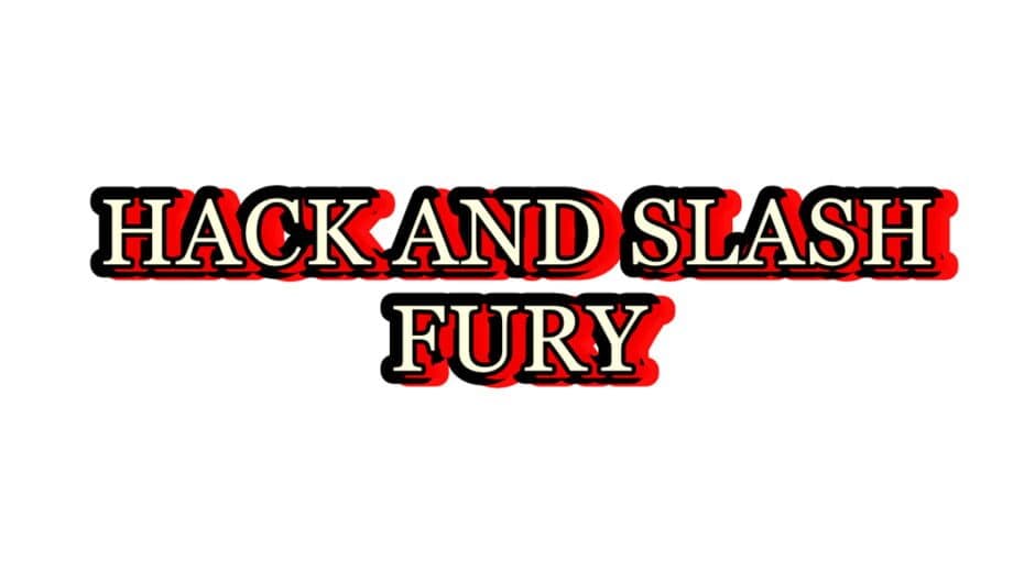 Hack and Slash Fury banner