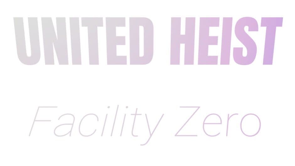 United Heist: Facility Zero banner