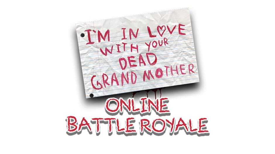 I'm in Love With Your Dead Grandmother: Online Battle Royale banner