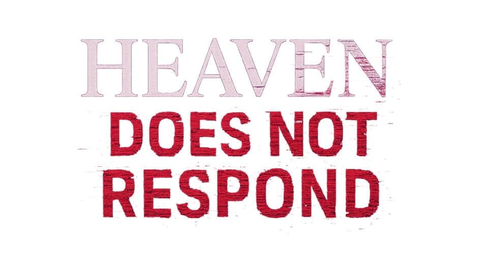 Heaven Does Not Respond banner