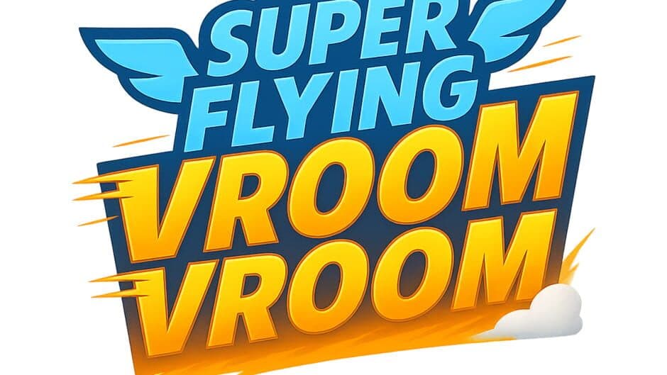 Super Flying Vroom Vroom banner