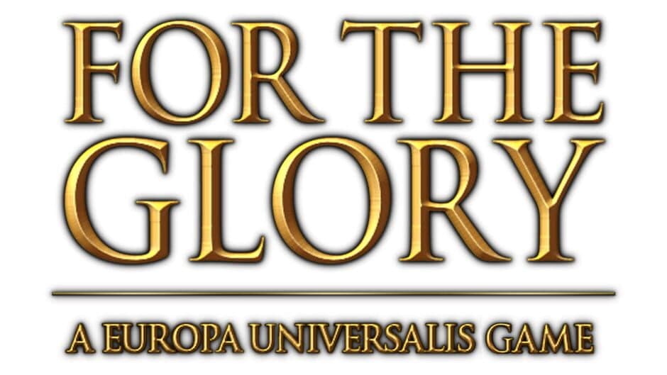 For The Glory: A Europa Universalis Game banner