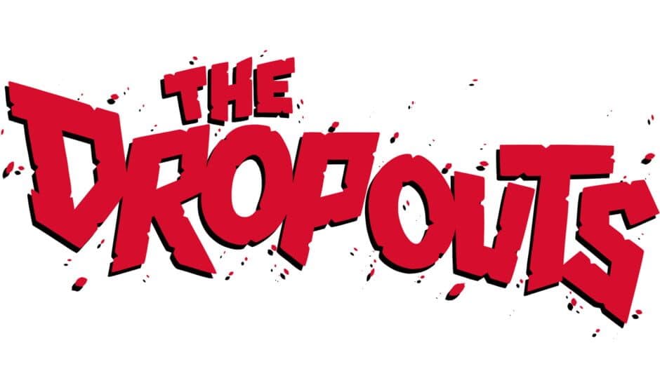 The Dropouts banner