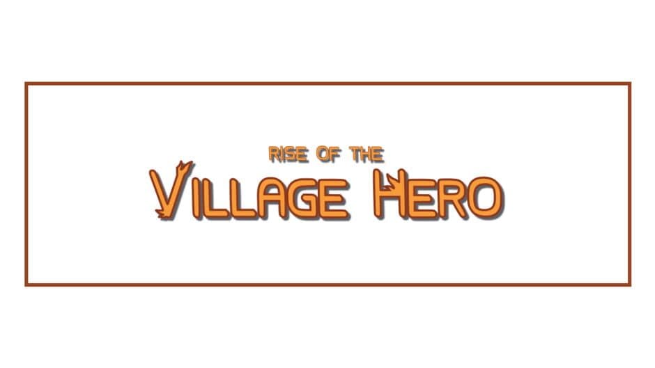 Rise of the Village Hero banner