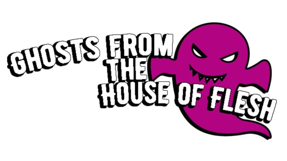 Ghosts from the House of Flesh banner