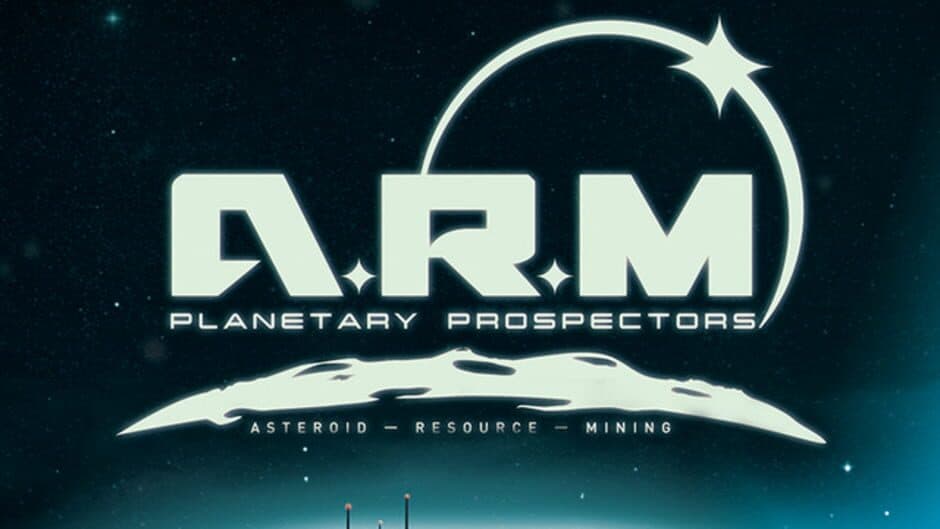 ARM: Planetary Prospectors Asteroid Resource Mining banner