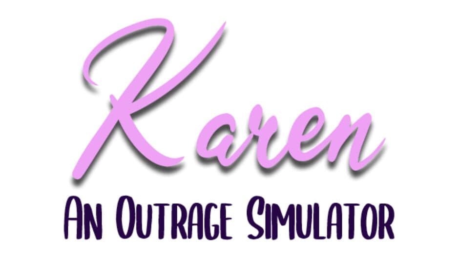 Karen: An Outrage Simulator banner
