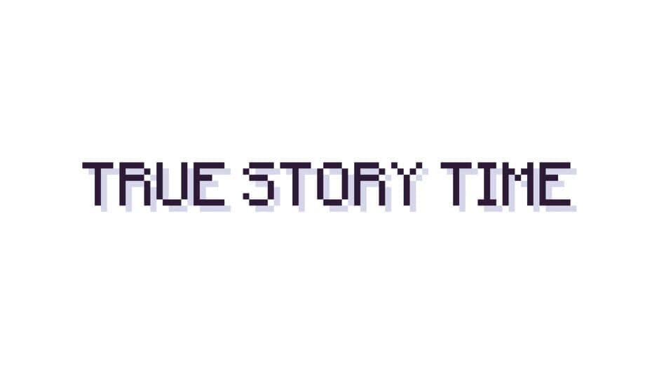True Story Time banner