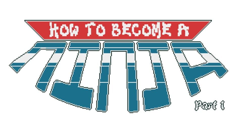 How to Become a Ninja: Part 1 banner