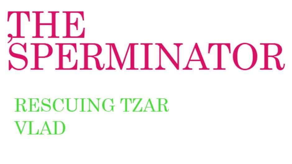The Sperminator: Rescuing Tzar Vlad banner