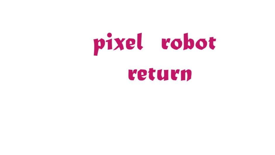 Pixel Robot Return banner