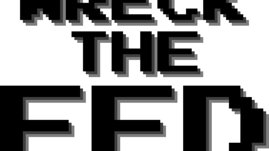 Wreck the Fed banner