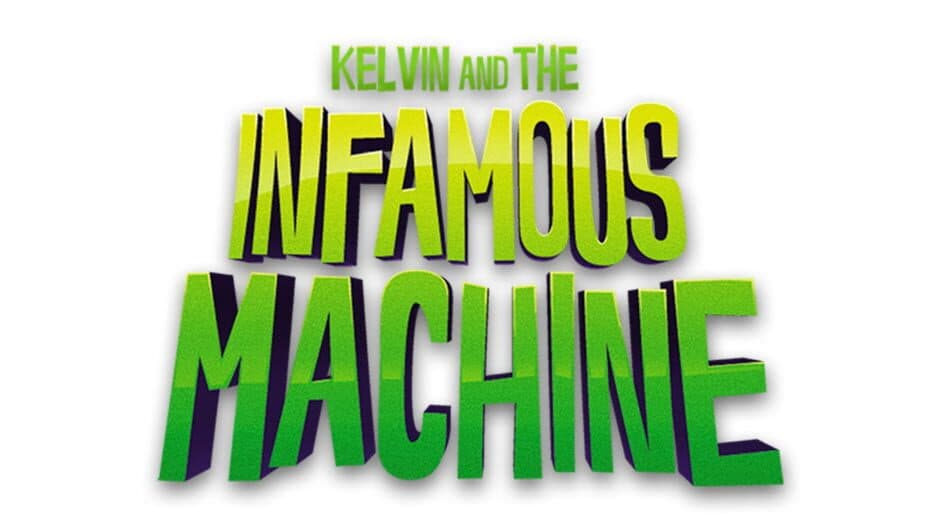 Kelvin and the Infamous Machine banner