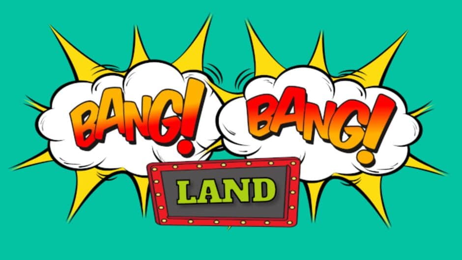 Bang Bang Land banner