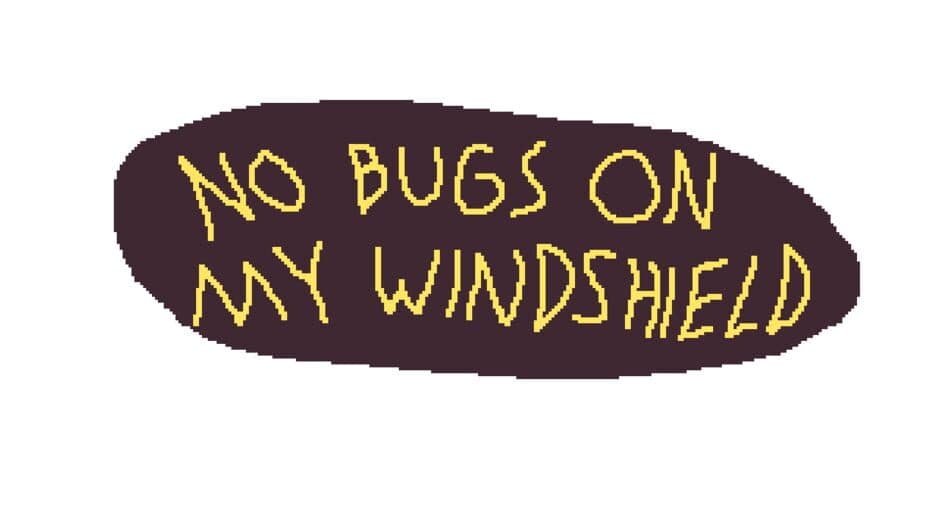 No Bugs On My Windshield banner