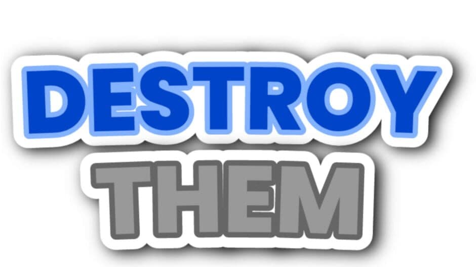 Destroy Them! banner