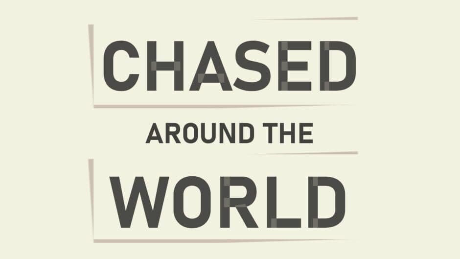 Chased Around the World banner