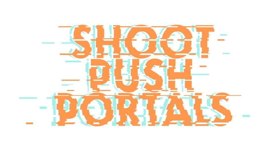 Shoot, push, portals banner