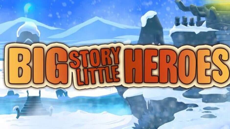 Big Story Little Heroes banner