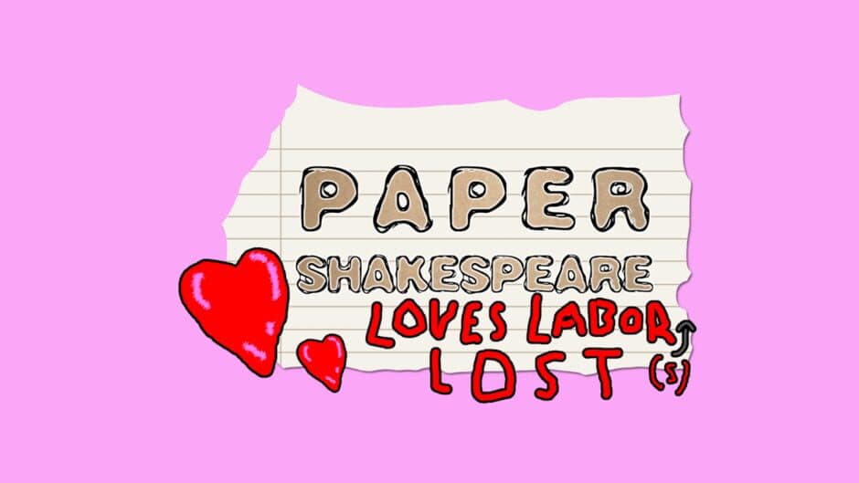 Paper Shakespeare: Loves Labor(s) Lost banner