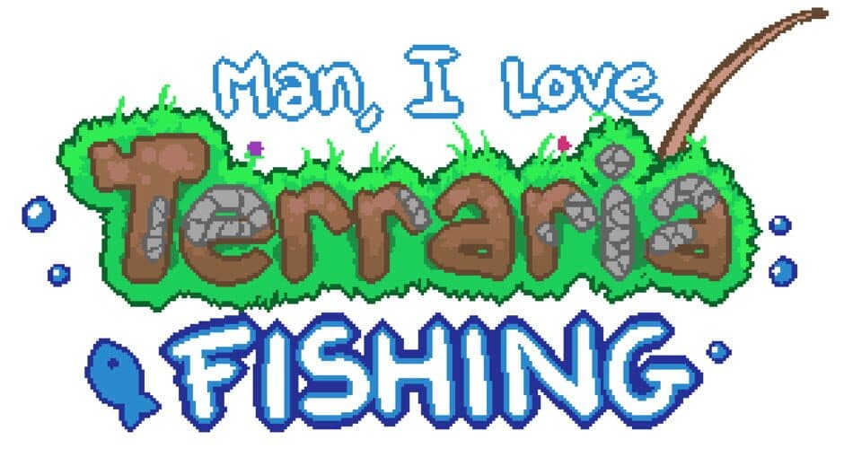 Man, I Love Terraria Fishing banner