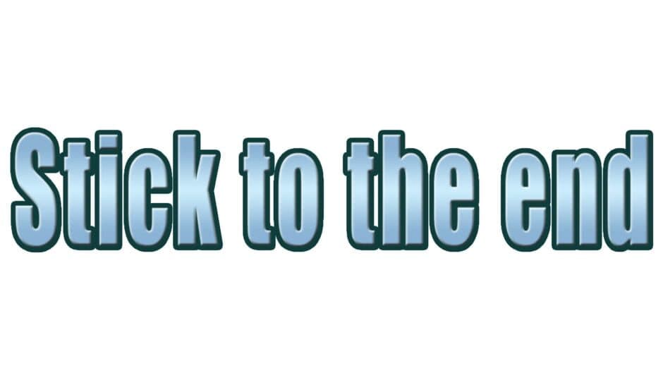 Stick to the end banner