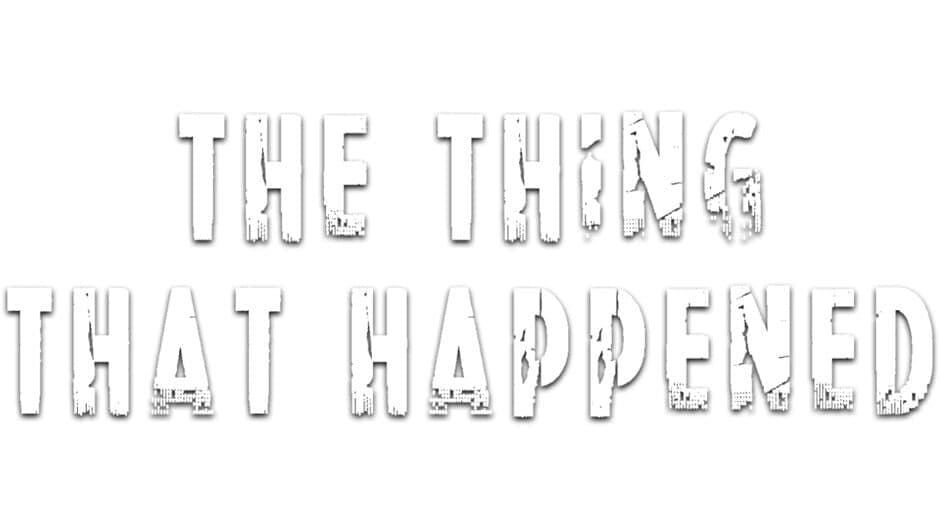 The Thing That Happened banner