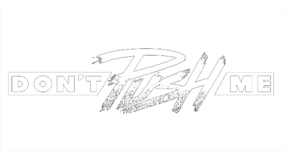 Don't Push Me banner