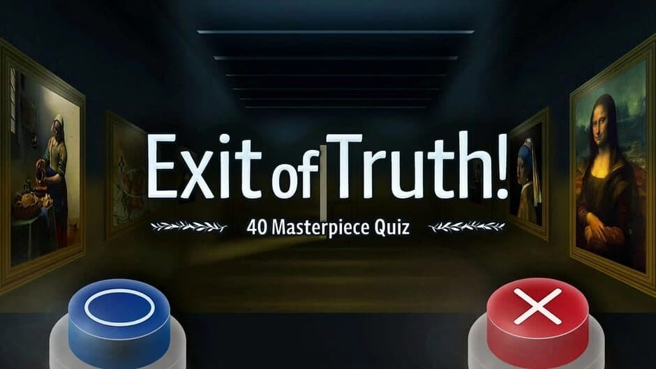 Exit of Truth! 40 Masterpiece Quiz banner