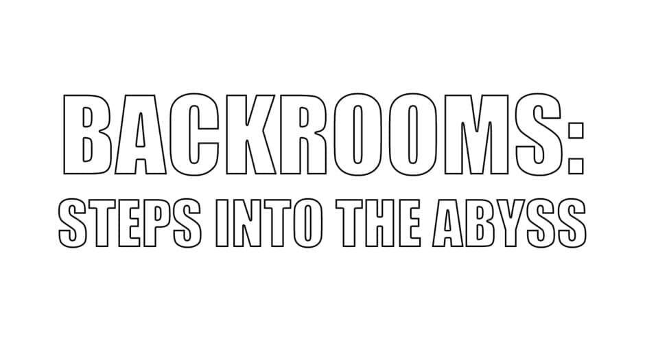 Backrooms: Steps into the abyss banner