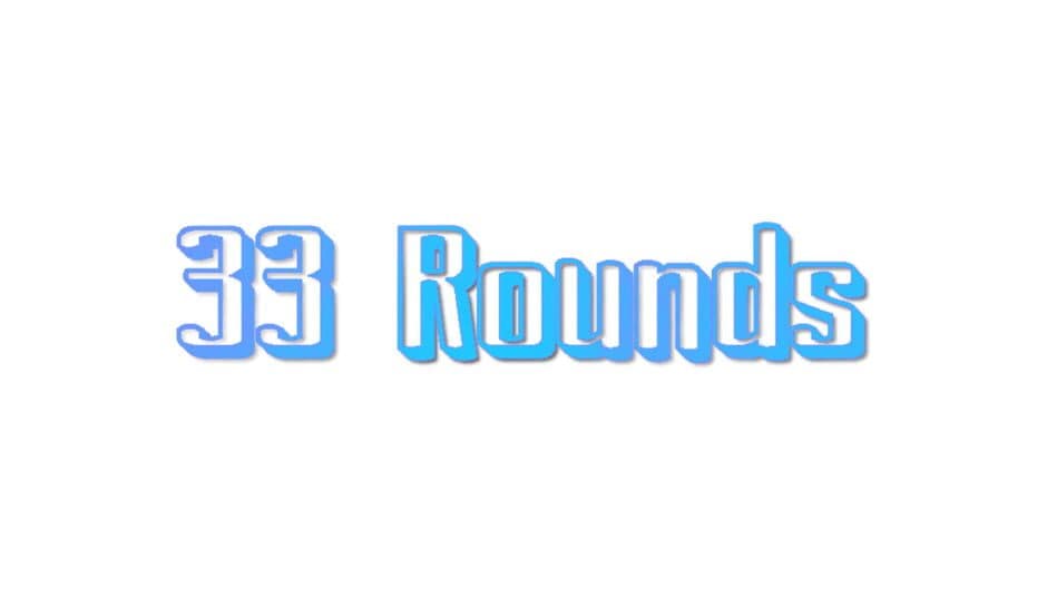 33 Rounds banner