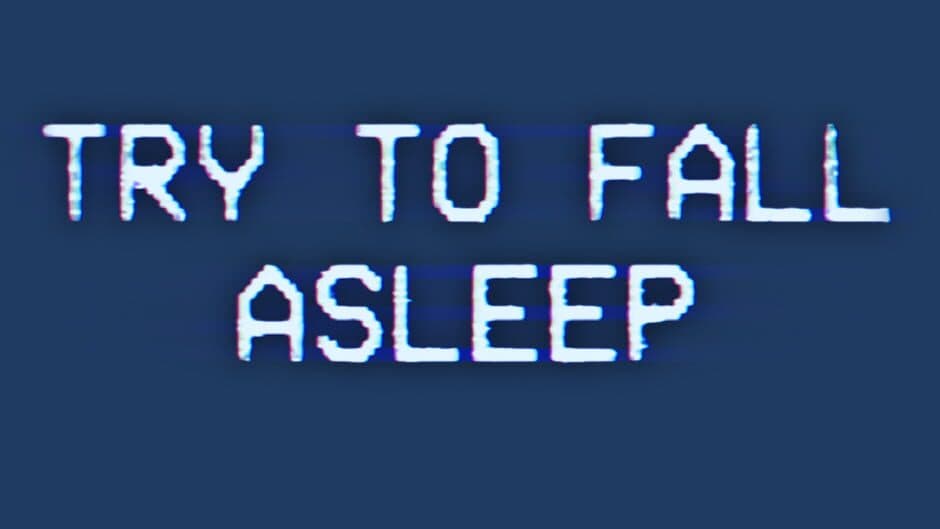 Try to Fall Asleep banner