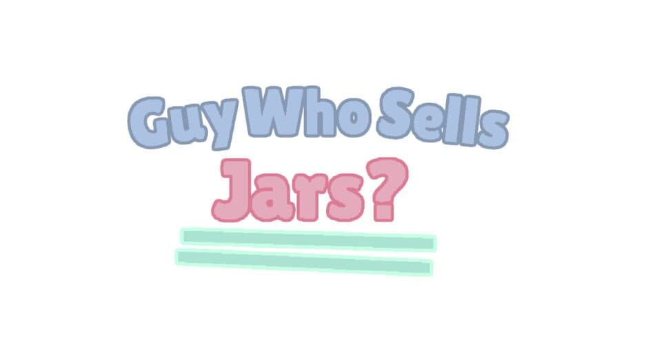 Guy Who Sells Jars banner