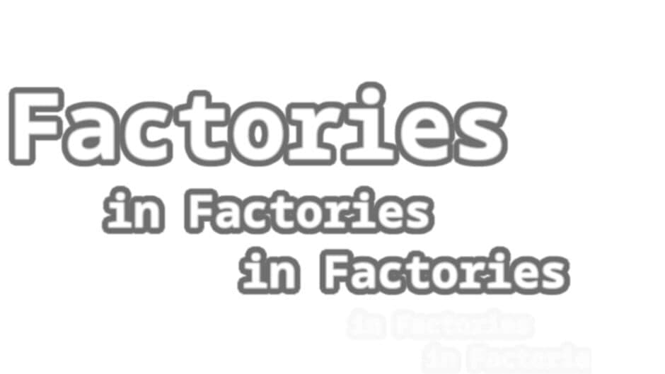 Factories in Factories in Factories banner