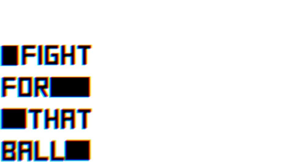 Fight for that Ball banner