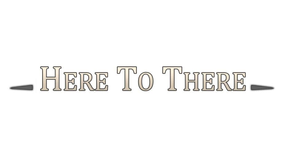 Here to There banner
